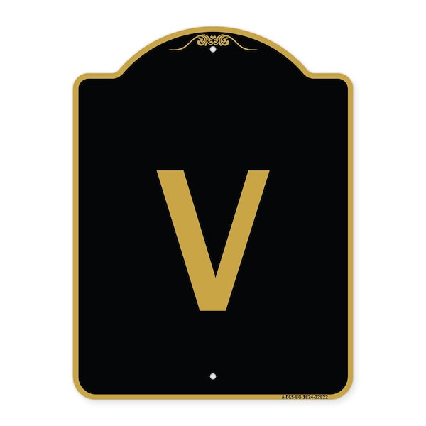 Designer Series Sign-Sign W/ Letter V, Black & Gold Aluminum Sign, 18" x 24", BG-1824-22922